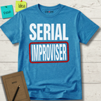 SERIAL IMPROVISER T-SHIRT