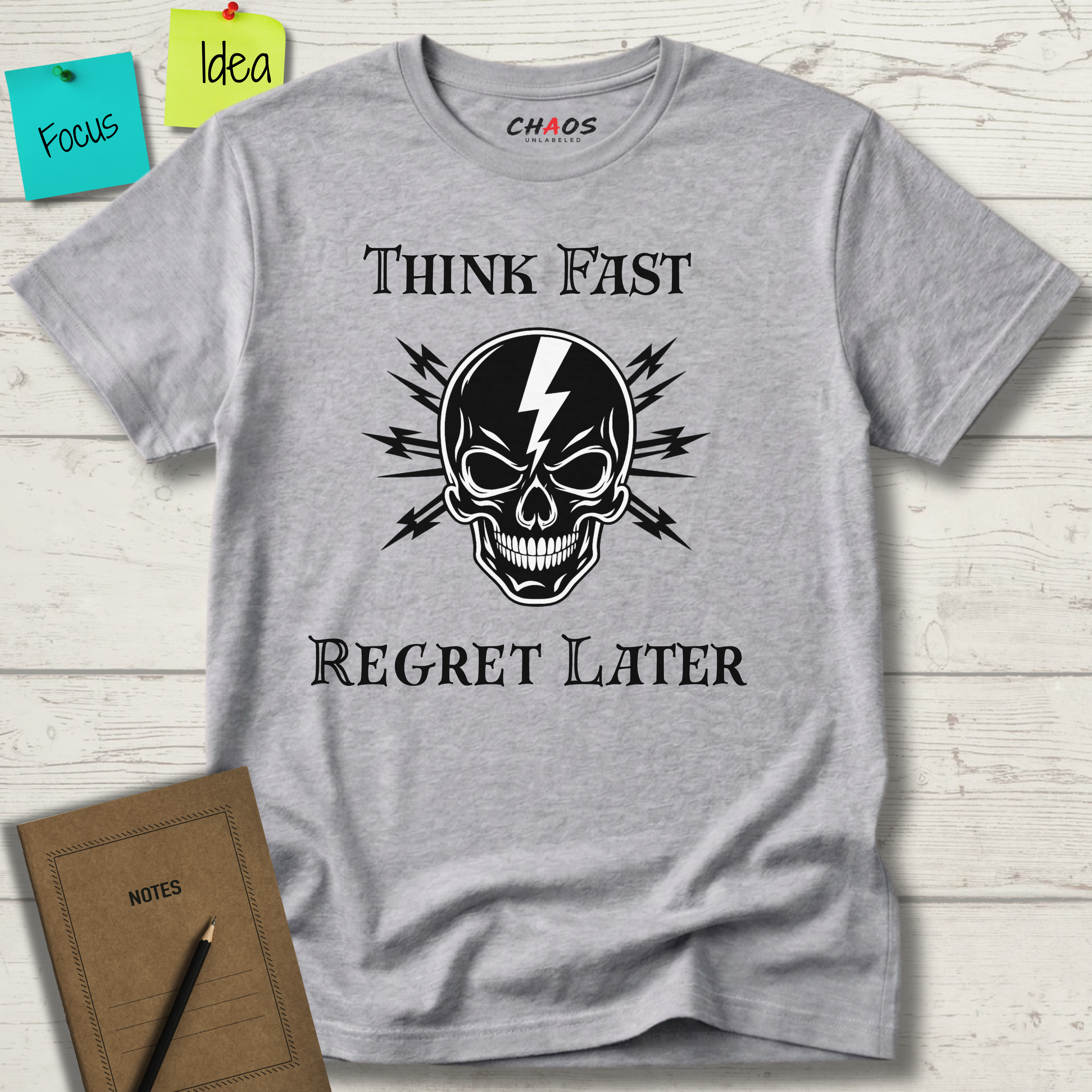 Think Fast. Regret Later. T-Shirt