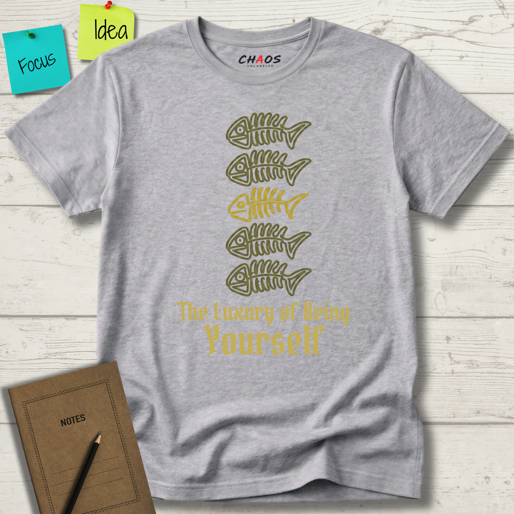 THE LUXURY OF BEING YOURSELF T-SHIRT