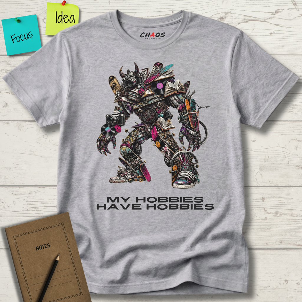 MY HOBBIES HAVE HOBBIES T-SHIRT