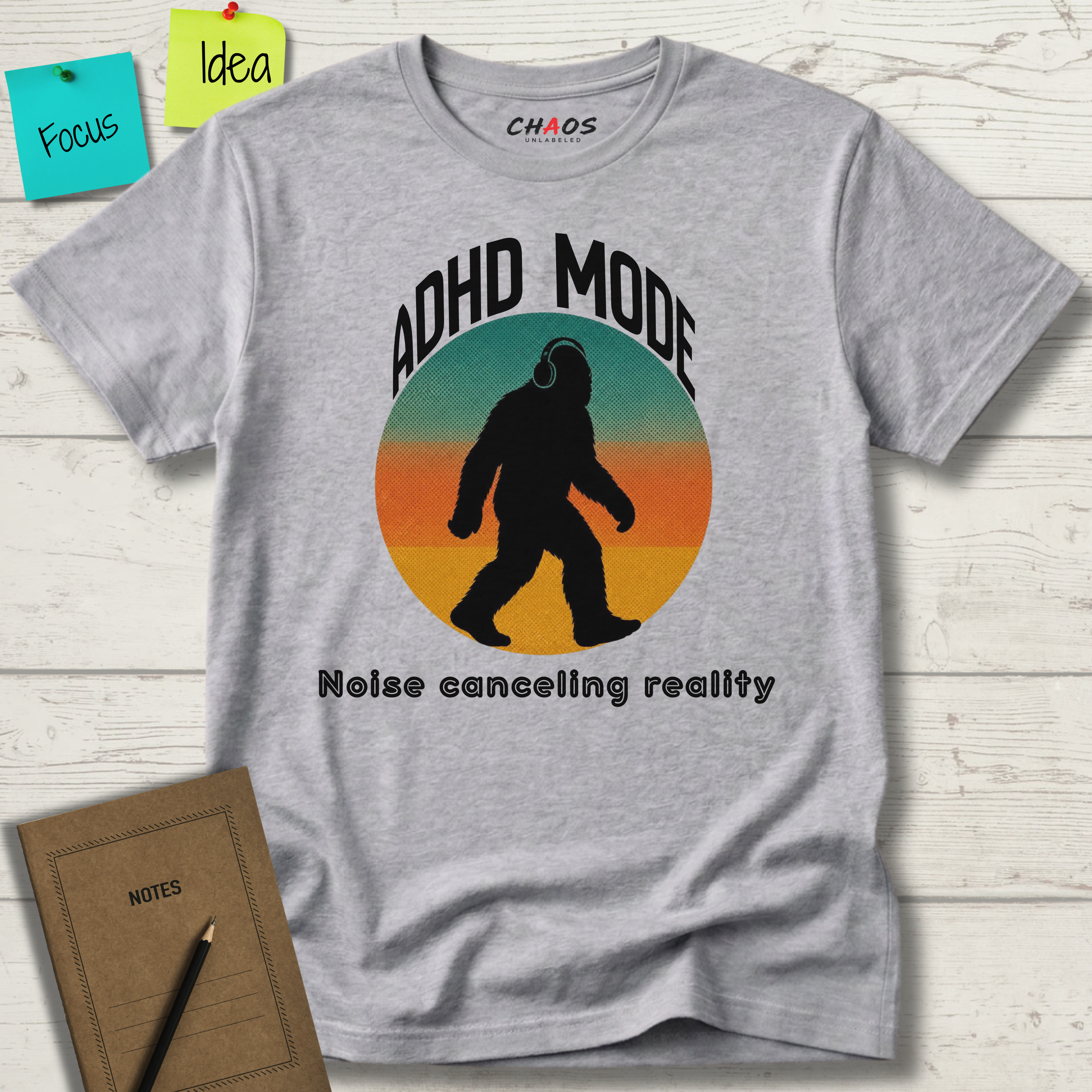 ADHD MODE: NOISE-CANCELING REALITY BIGFOOT T-SHIRT