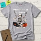 PRODUCTIVITY IS OVERRATED T-SHIRT