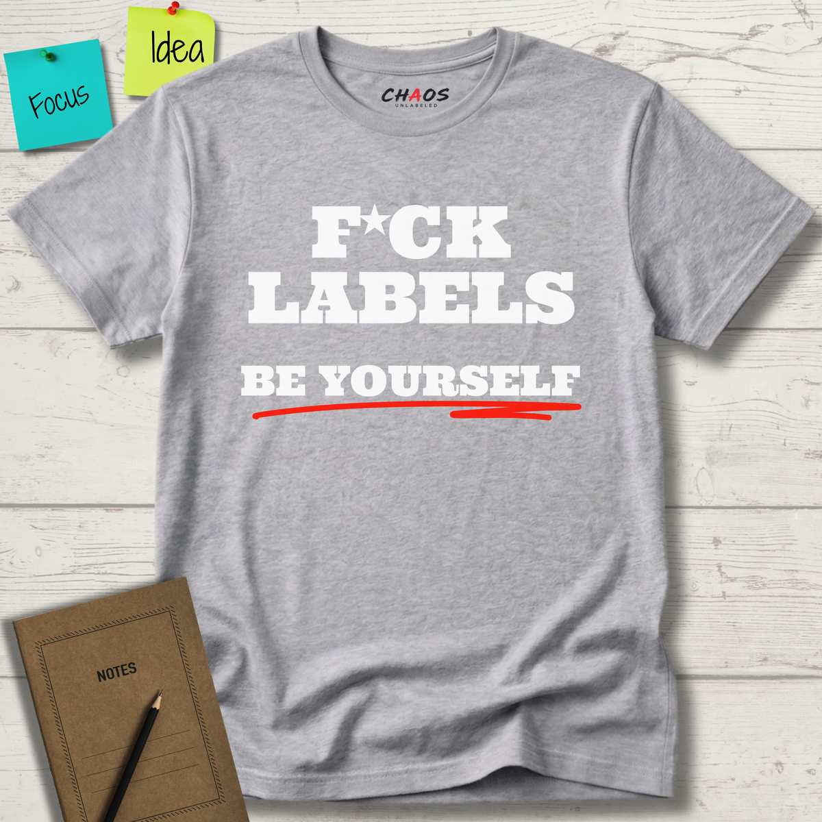FUCK LABELS BE YOURSELF T-SHIRT