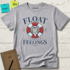 FLOATH THROUGH THE FEELINGS STAY SOFT LET IS PASS T-SHIRT