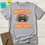 My Brain Is Full Of Game Cheats T-Shirt