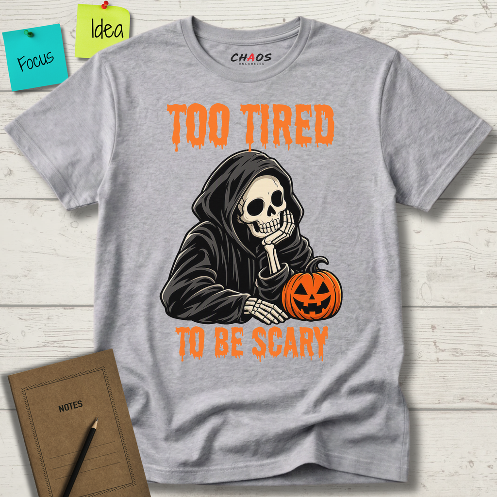 TOO TIRED TO BE SCARY T-SHIRT
