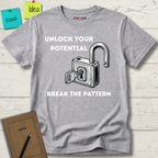 UNLOCK YOUR POTENTIAL. BREAK THE PATTERN T-SHIRT