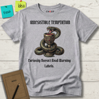 Irresistible Temptation. Curiosity Doesn.t Read Warning Labels T-Shirt