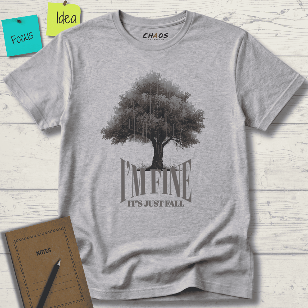 I’M FINE IT'S JUST FALL T-SHIRT