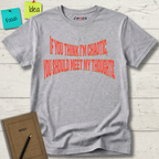 If You Think I’m Chaotic, You Should Meet My Thoughts T-Shirt