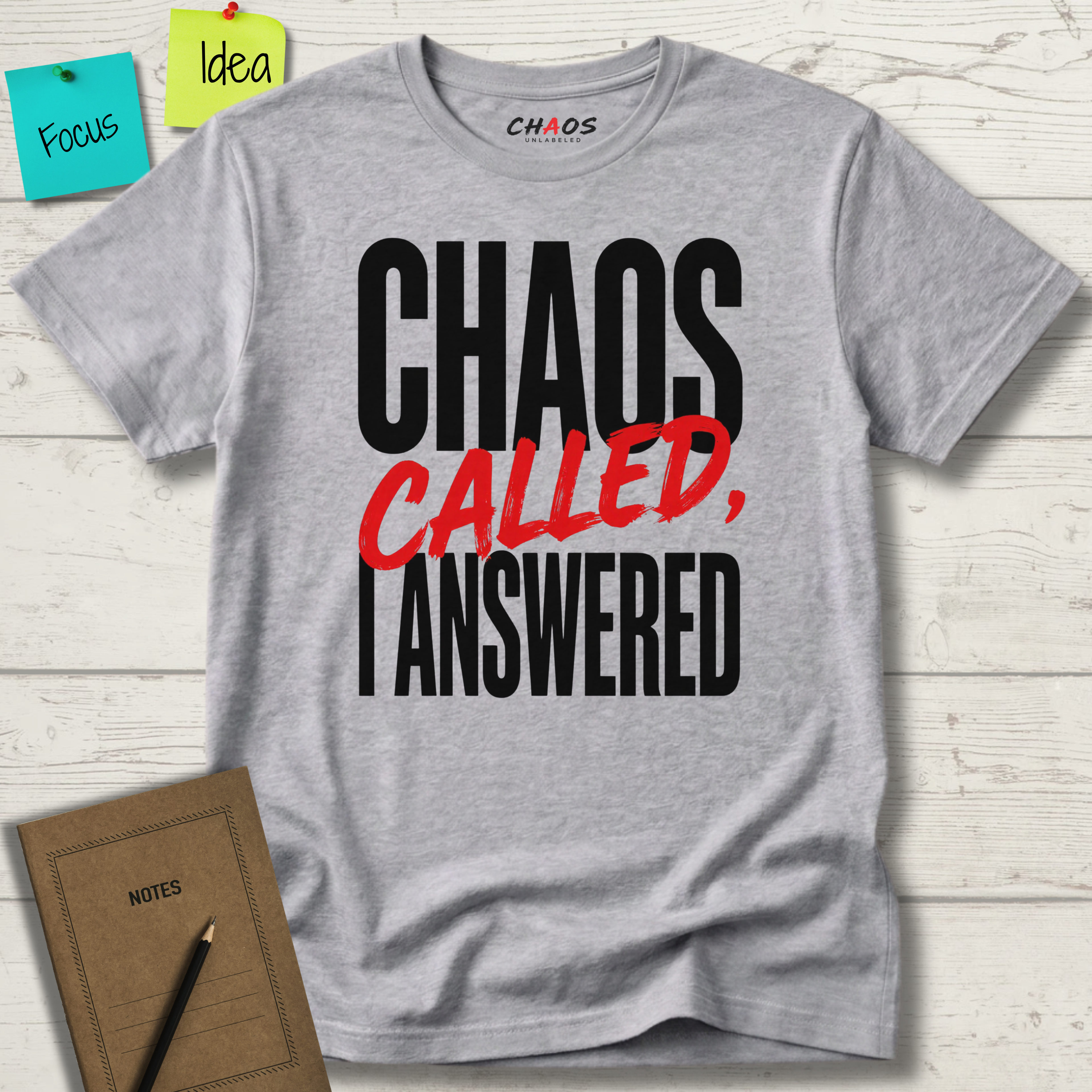 CHAOS CALLED, I ANSWERED T-SHIRT