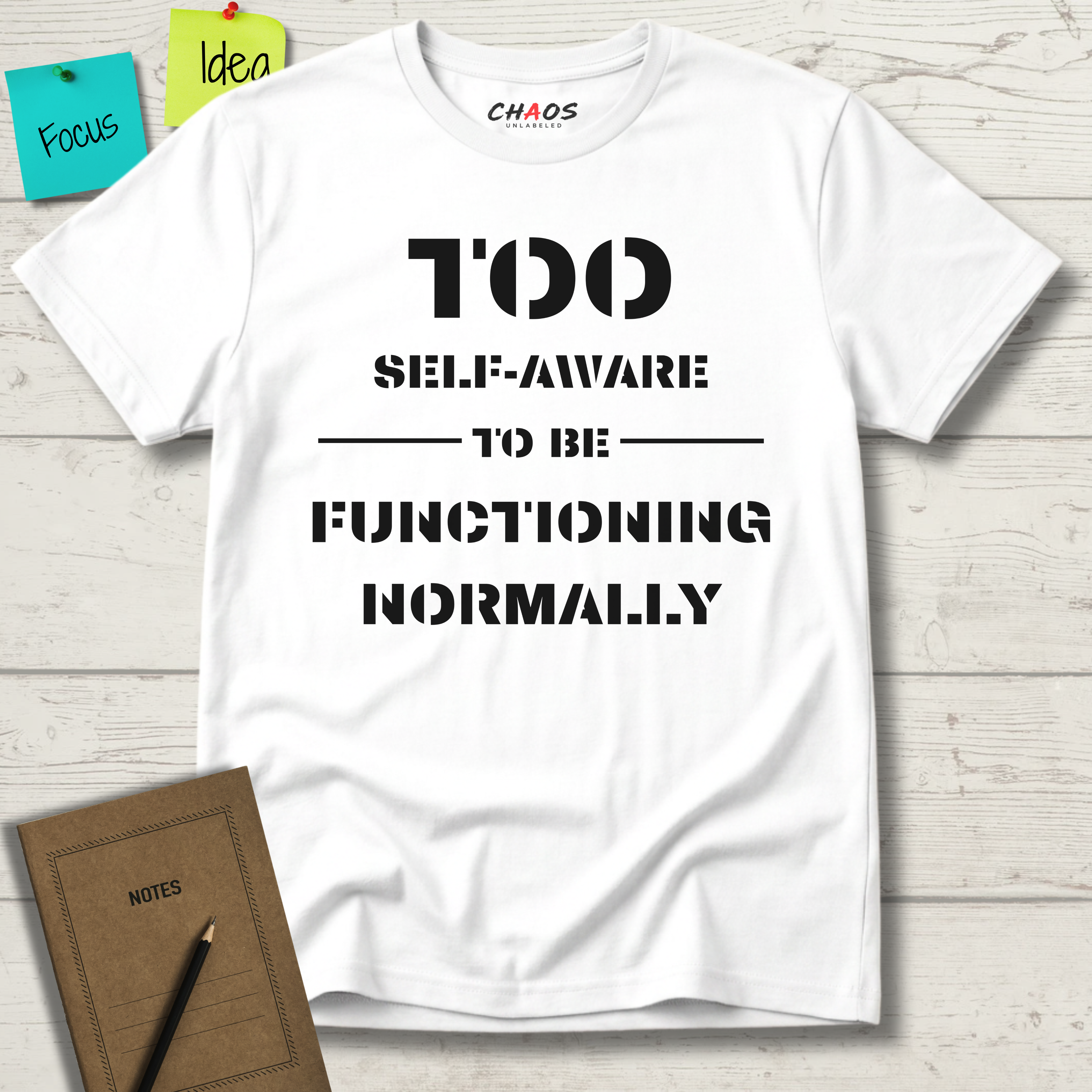 Too Self-Aware To Be Functioning Normally T-Shirt
