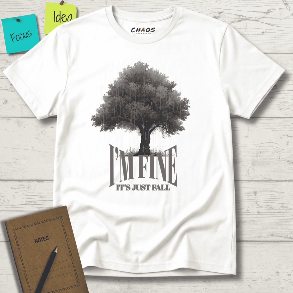 I’M FINE IT'S JUST FALL T-SHIRT