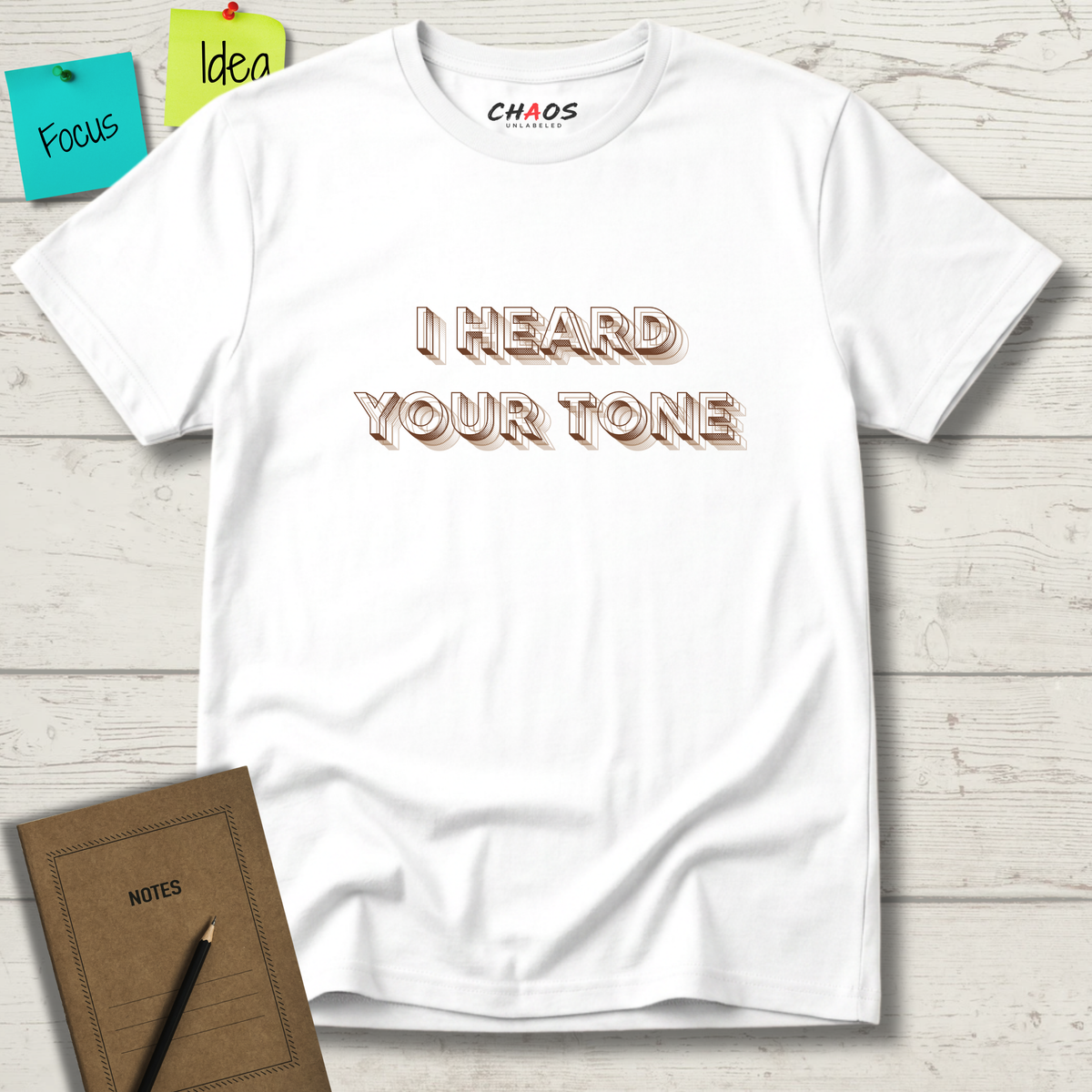 I HEARD YOUR TONE T-SHIRT