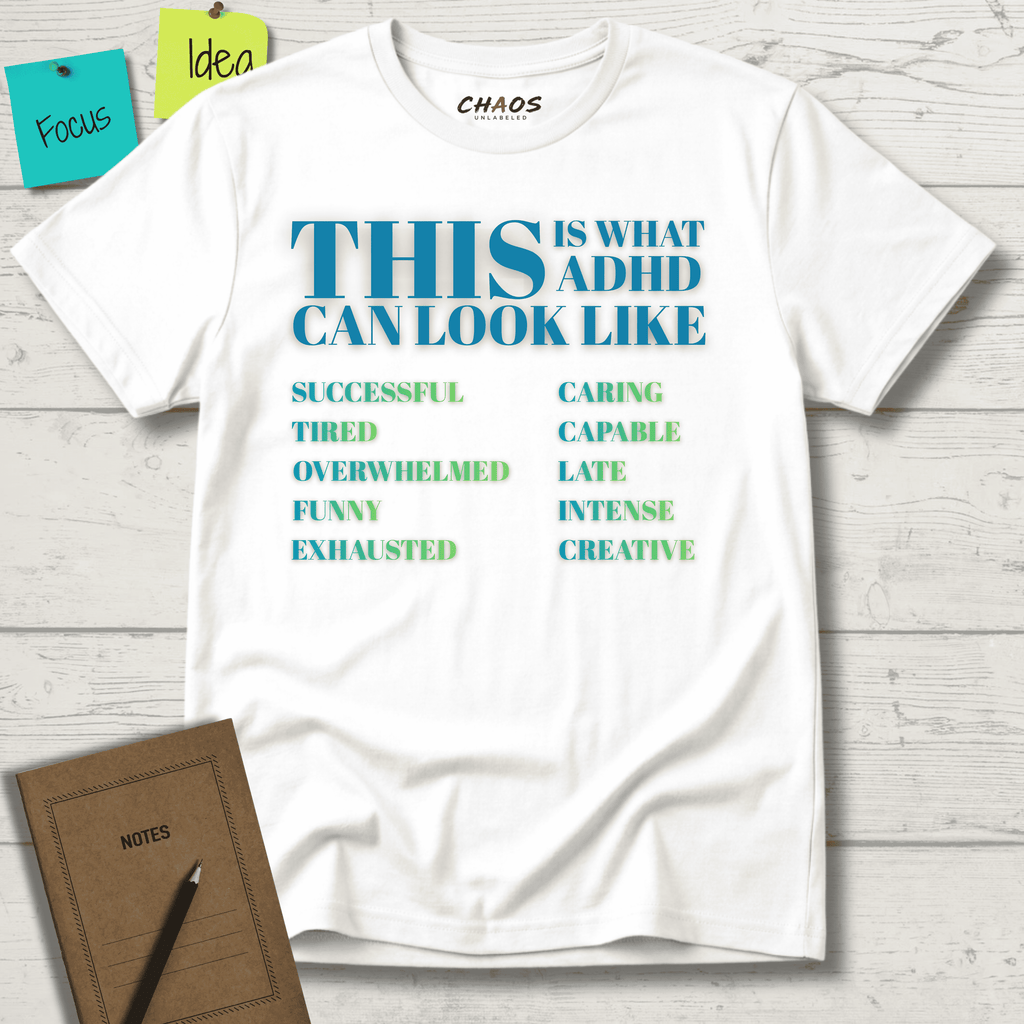 THIS IS WHAT ADHD CAN LOOK LIKE T-SHIRT