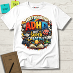 EASILY DISTRACTED BUT SUPER CREATIVE T-Shirt