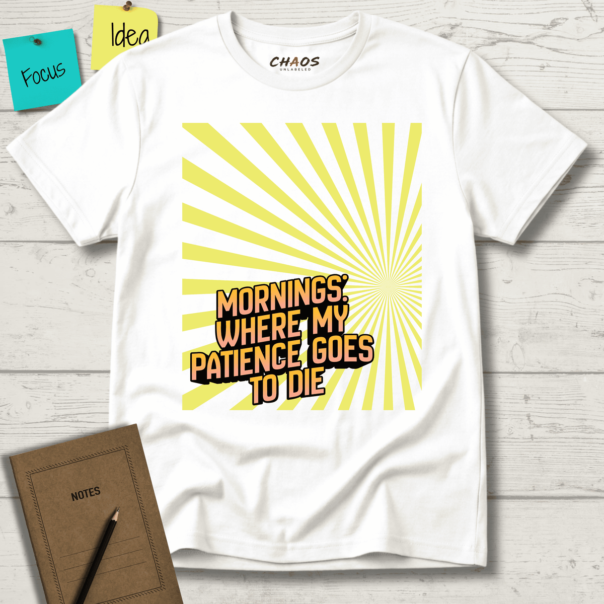 MORNINGS WHEN MY PATIENCE GOES TO DIE T-SHIRT