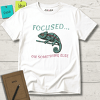 FOCUSED... ON SOMETHING ELSE T-SHIRT