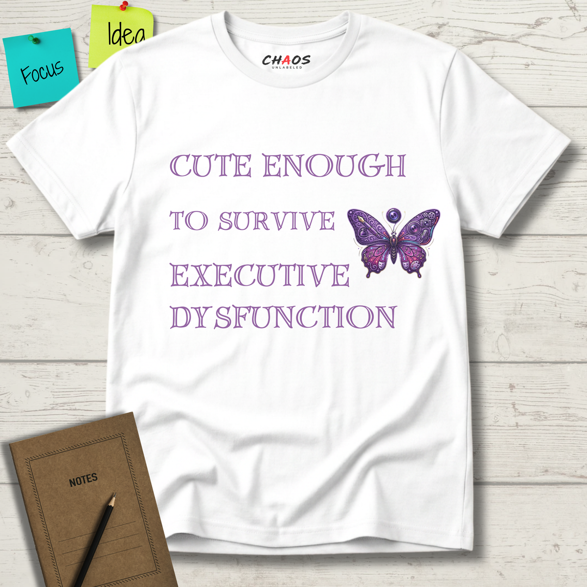 Cute Enough To Survive Executive Dysfunction T-Shirt