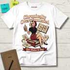 CHRONICALLY OVERSTIMULATED BUT MAKE IT HOT T-SHIRT