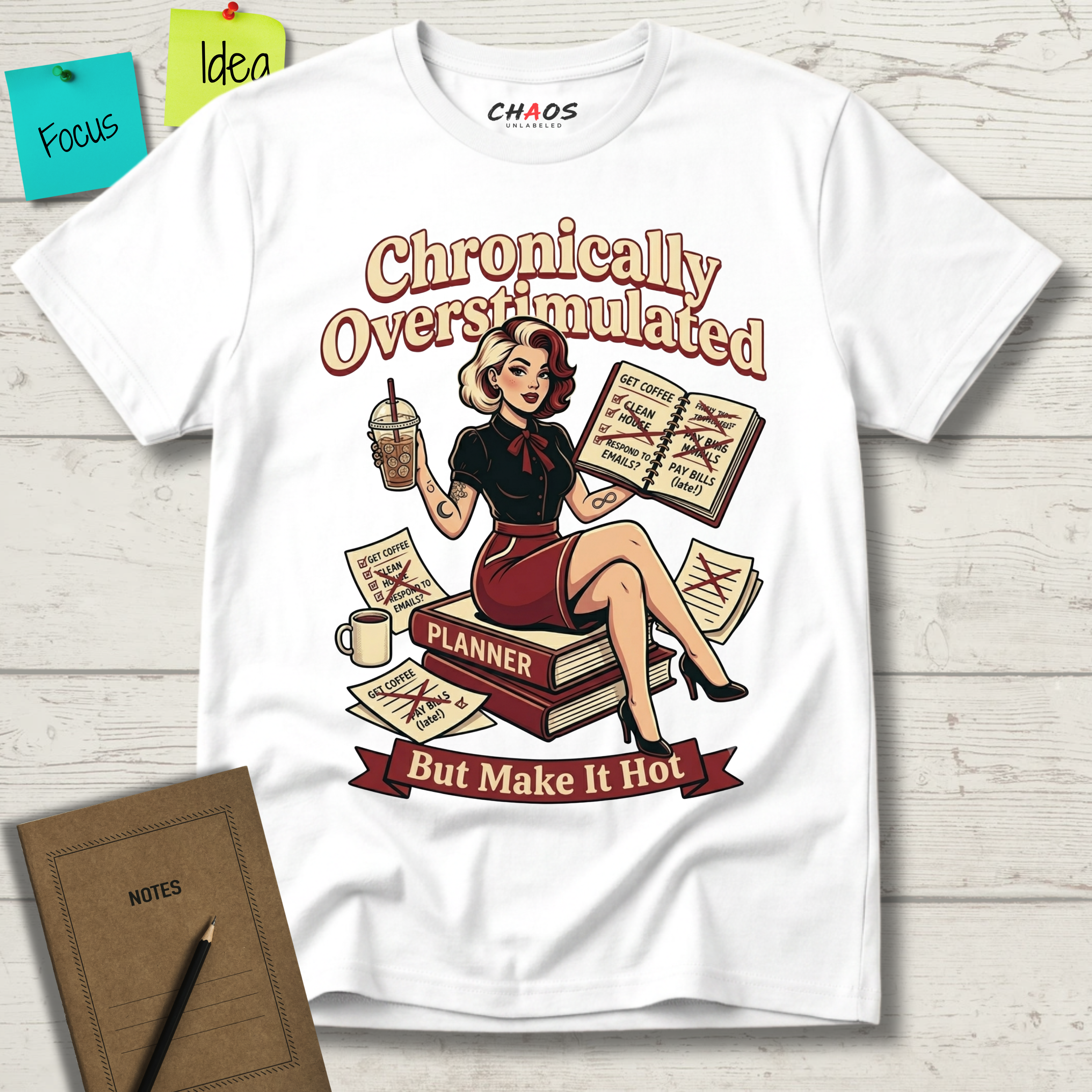 CHRONICALLY OVERSTIMULATED BUT MAKE IT HOT T-SHIRT