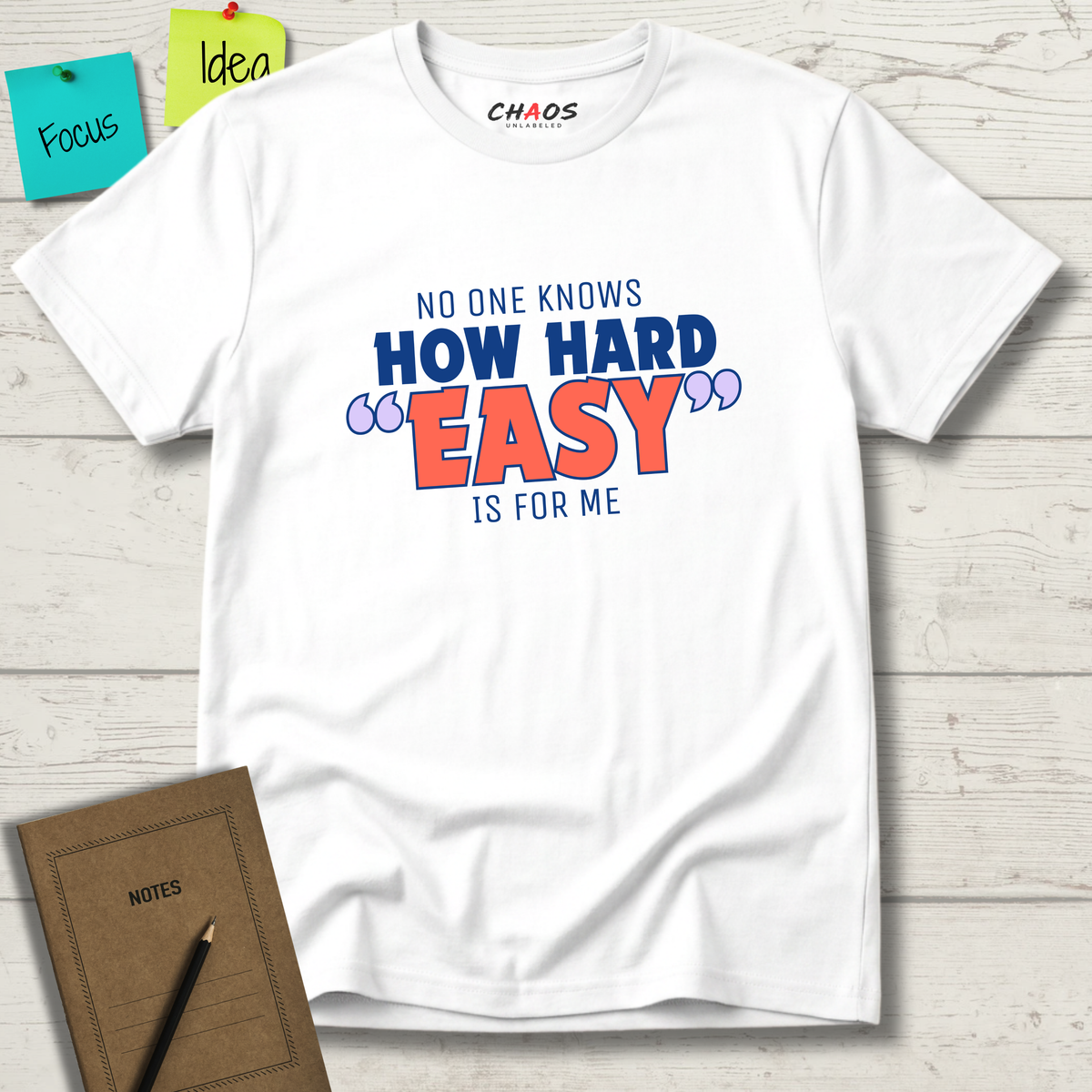 NO ONE KNOWS HOW HARD “EASY” IS FOR ME T-SHIRT