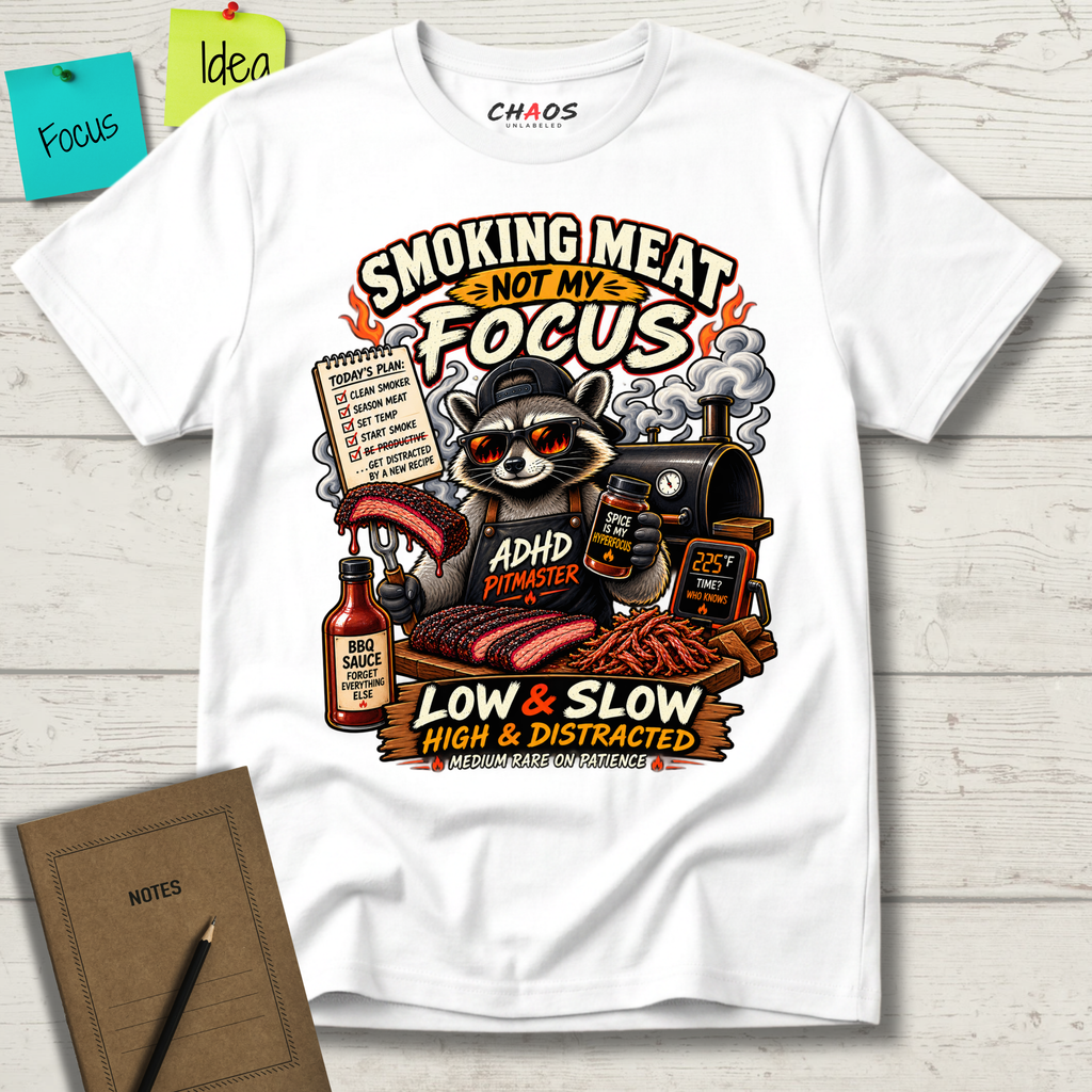 SMOKING MEAT NOT MY FOCUS T-SHIRT