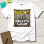 Neurospicy. Handle With Sarcasm T-Shirt