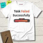 Task Failed Succesfully T-Shirt