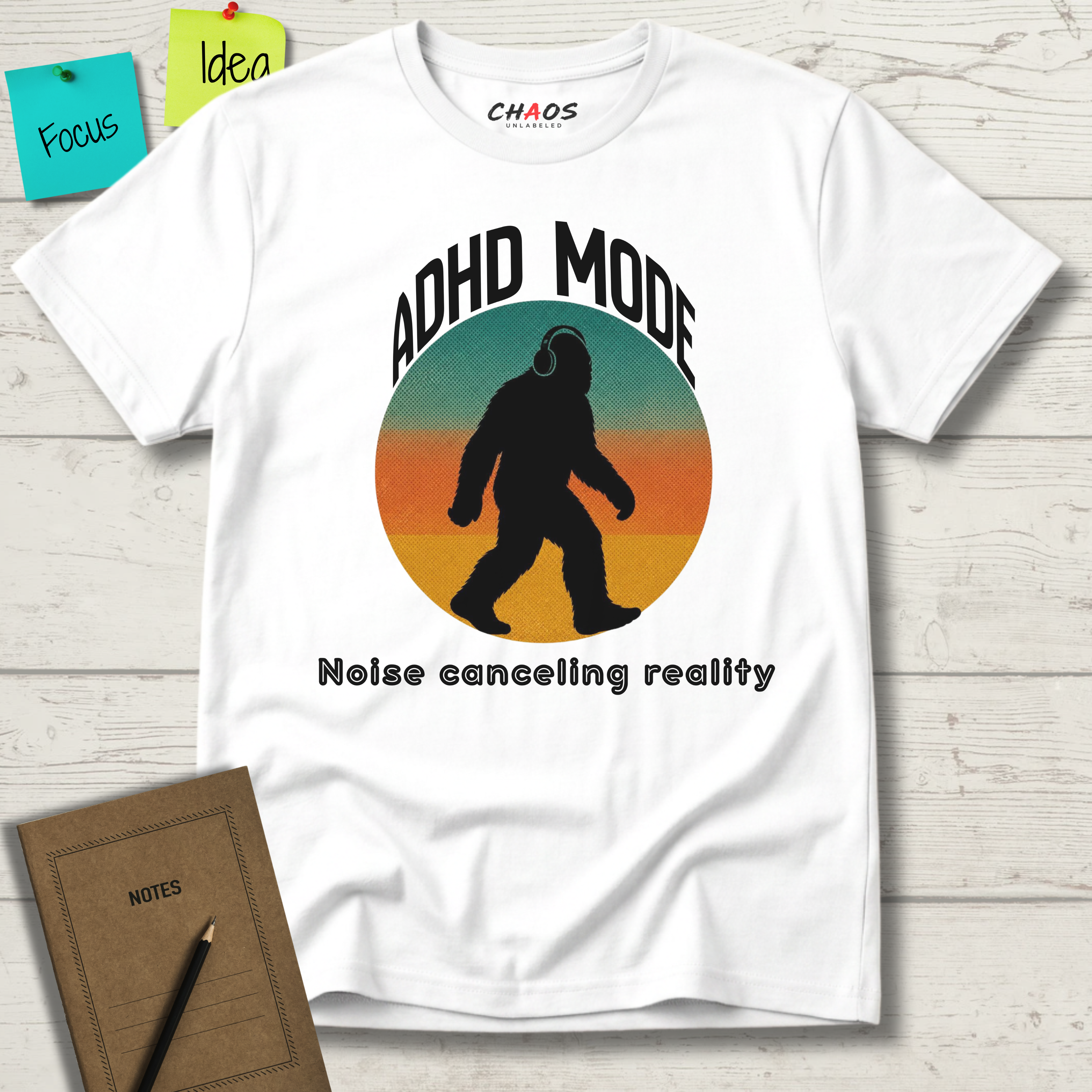 ADHD MODE: NOISE-CANCELING REALITY BIGFOOT T-SHIRT