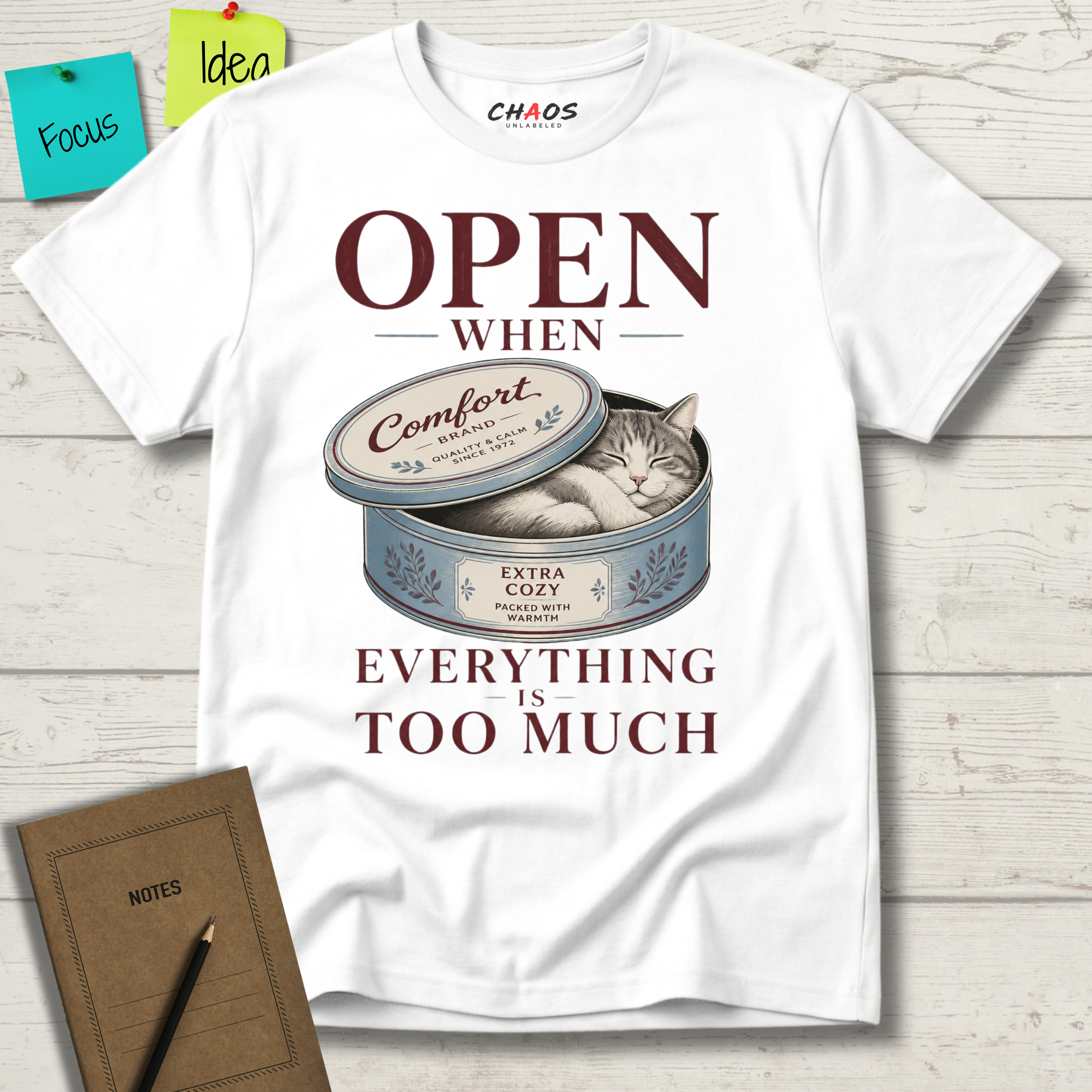 OPEN WHEN EVERYTHING IS TOO MUCH T-SHIRT