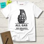 ALL GAS NO BRAKES T-SHIRT
