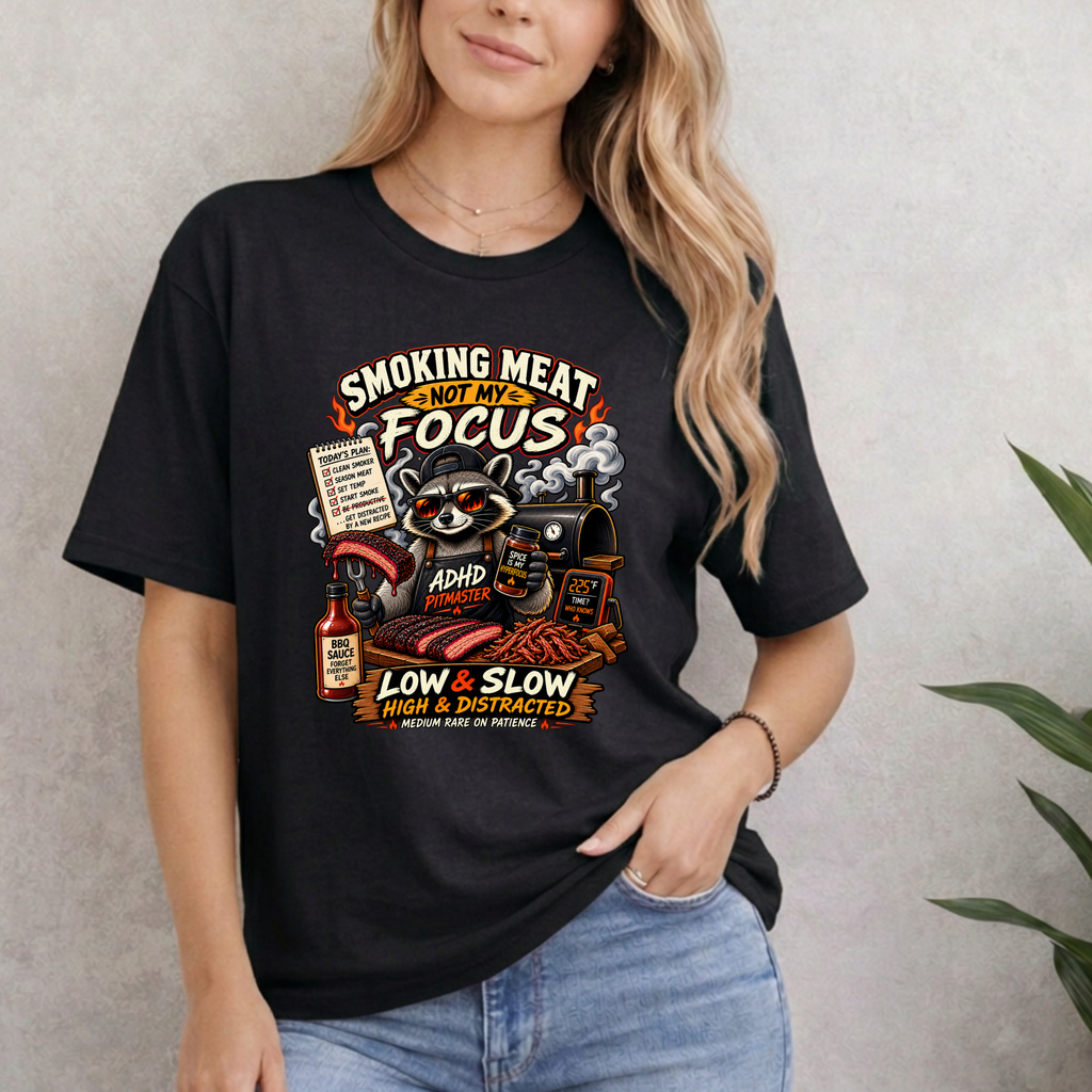 SMOKING MEAT NOT MY FOCUS T-SHIRT