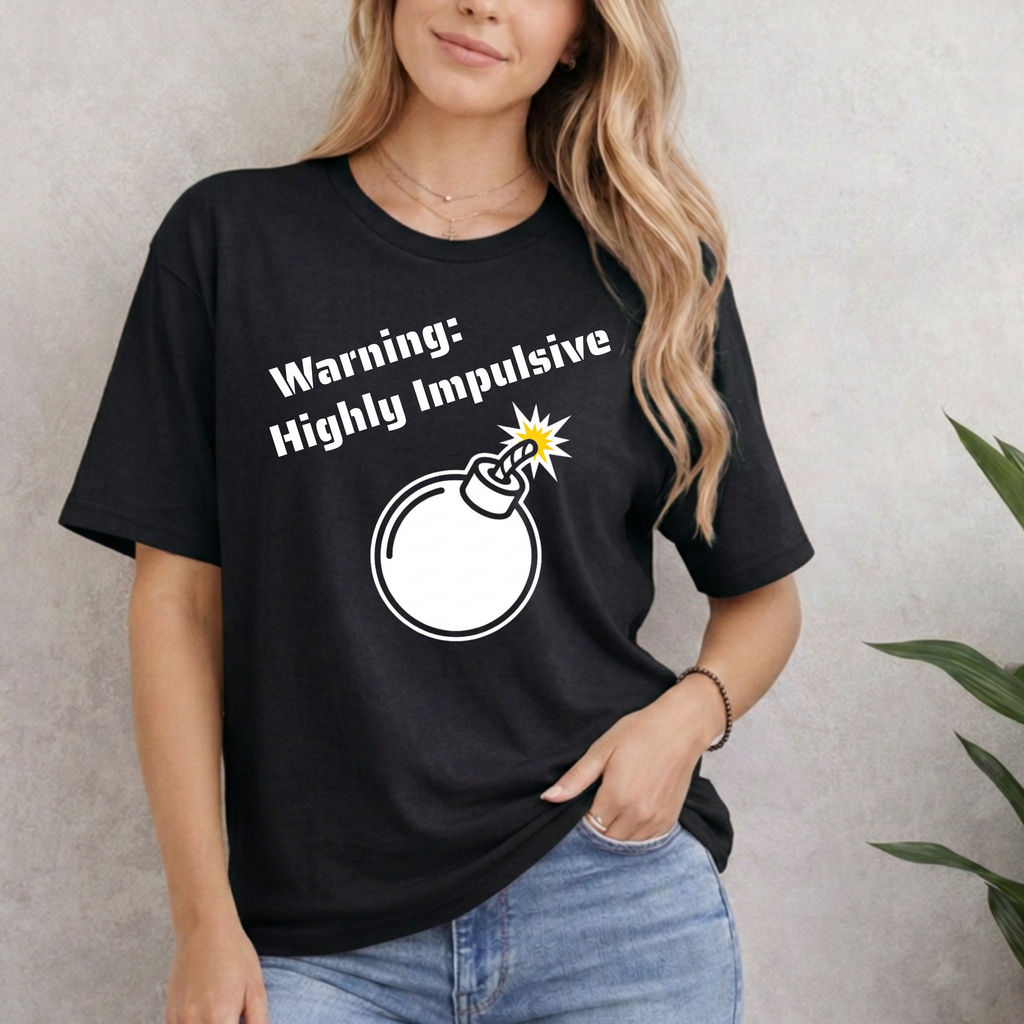 Warning Highly Impulsive T-Shirt