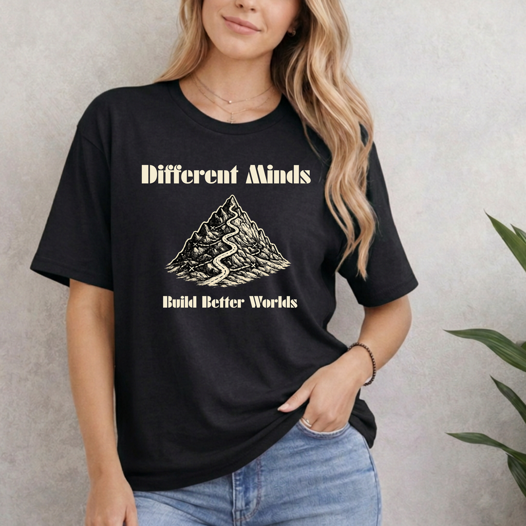 Different Minds Build Better Worlds T-Shirt