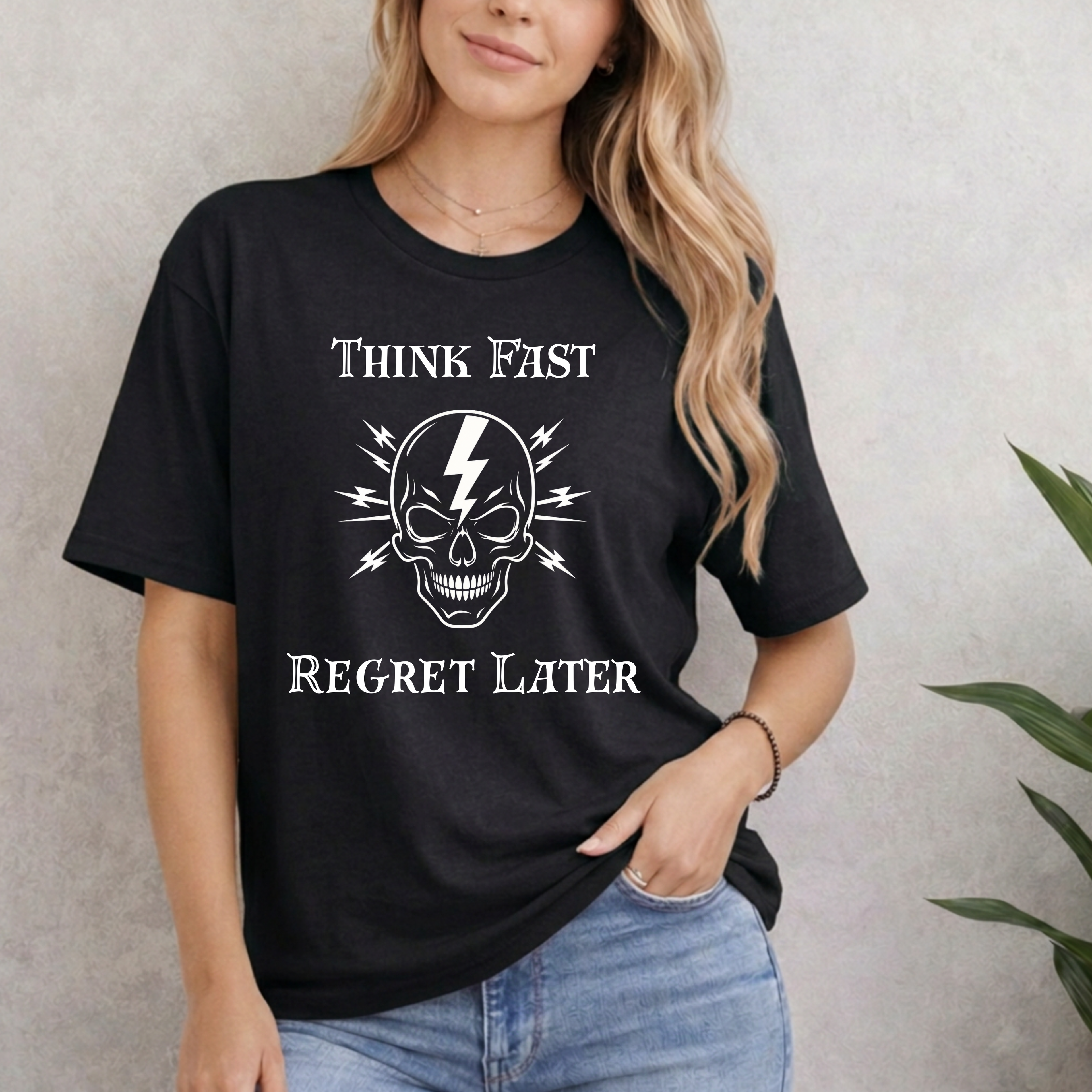 Think Fast. Regret Later. T-Shirt