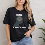 Silence! My Thoughts Are Fighting T-Shirt