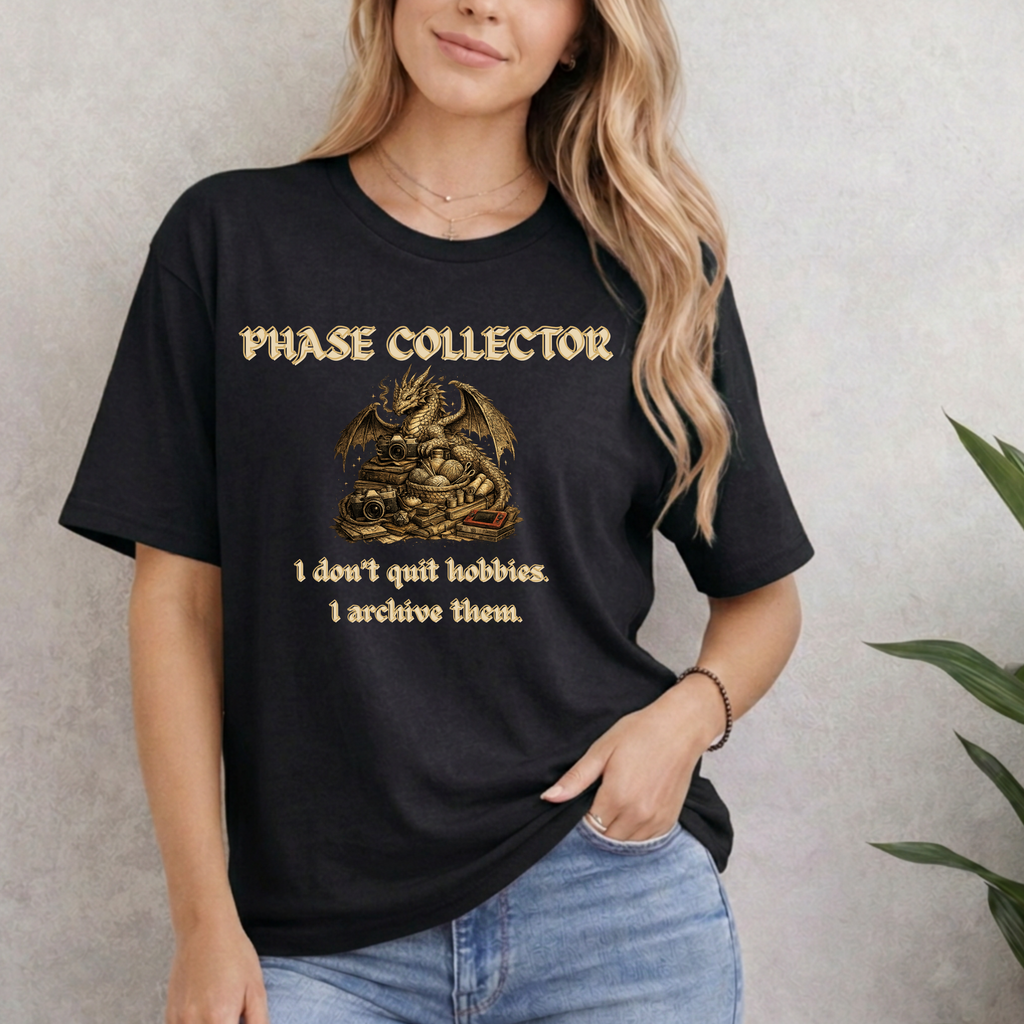 Phase Collector. I Don't Quit Hobbies I Archive Them T-Shirt