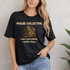 Phase Collector. I Don't Quit Hobbies I Archive Them T-Shirt